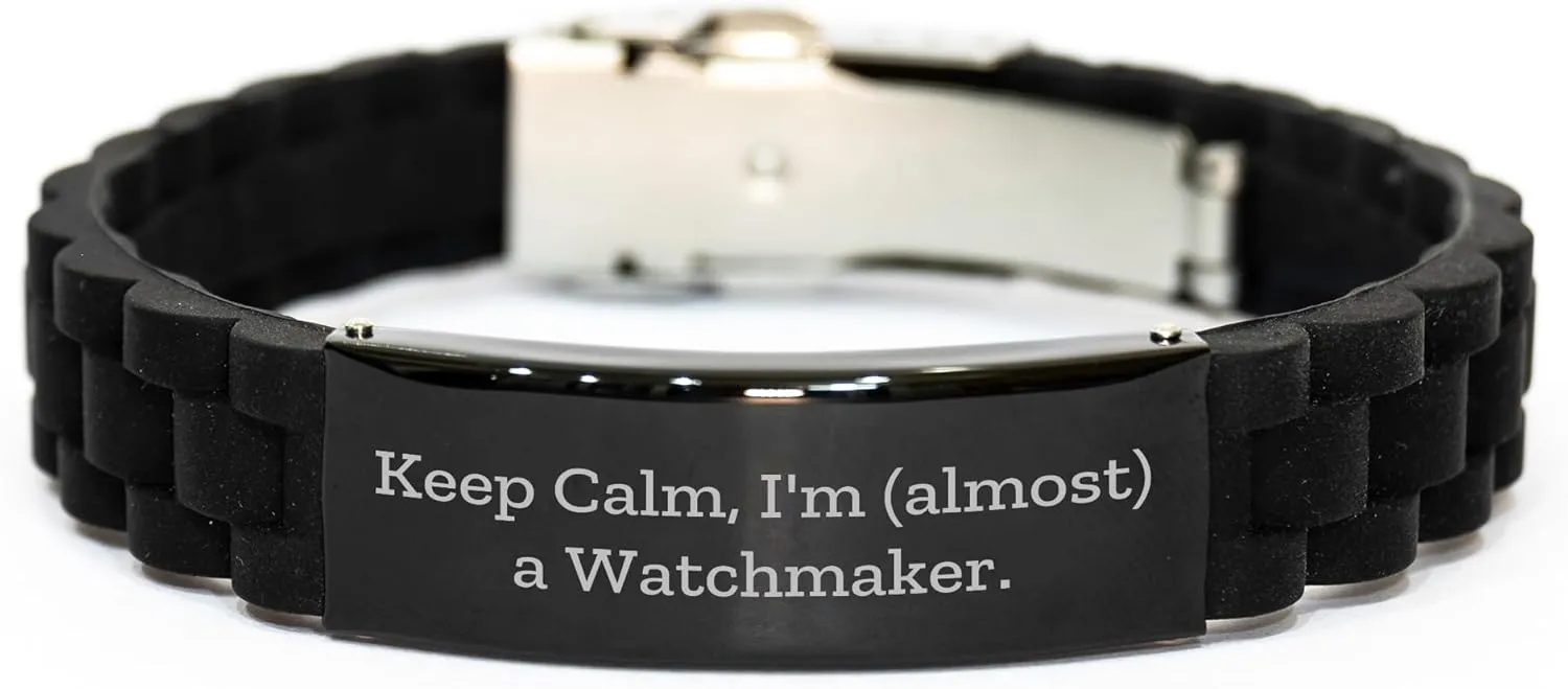 lock Clasp Bracelet for Men, Women, Friends - 'Keep tackle discontinuity Calm, I'm (almost) A Watchmaker.' Watchmaker Gifts, Funny Quote, Glide 
